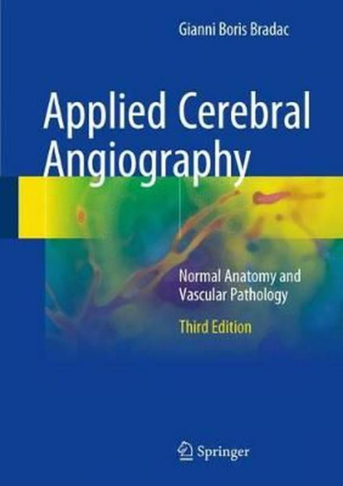 Cerebral Angiography: Normal Anatomy and Vascular Pathology